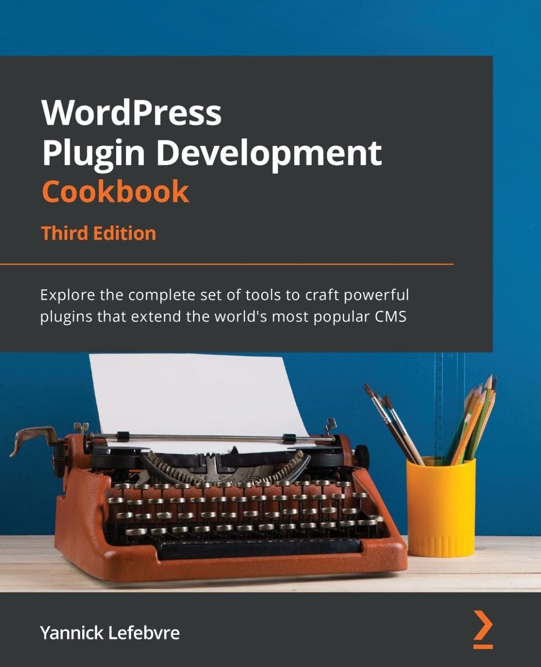 WordPress Plugin Development Cookbook: Explore the complete set of tools to craft powerful plugins that extend the world’s most popular CMS, 3rd Edition

Name: WordPress Plugin Development Cookbook