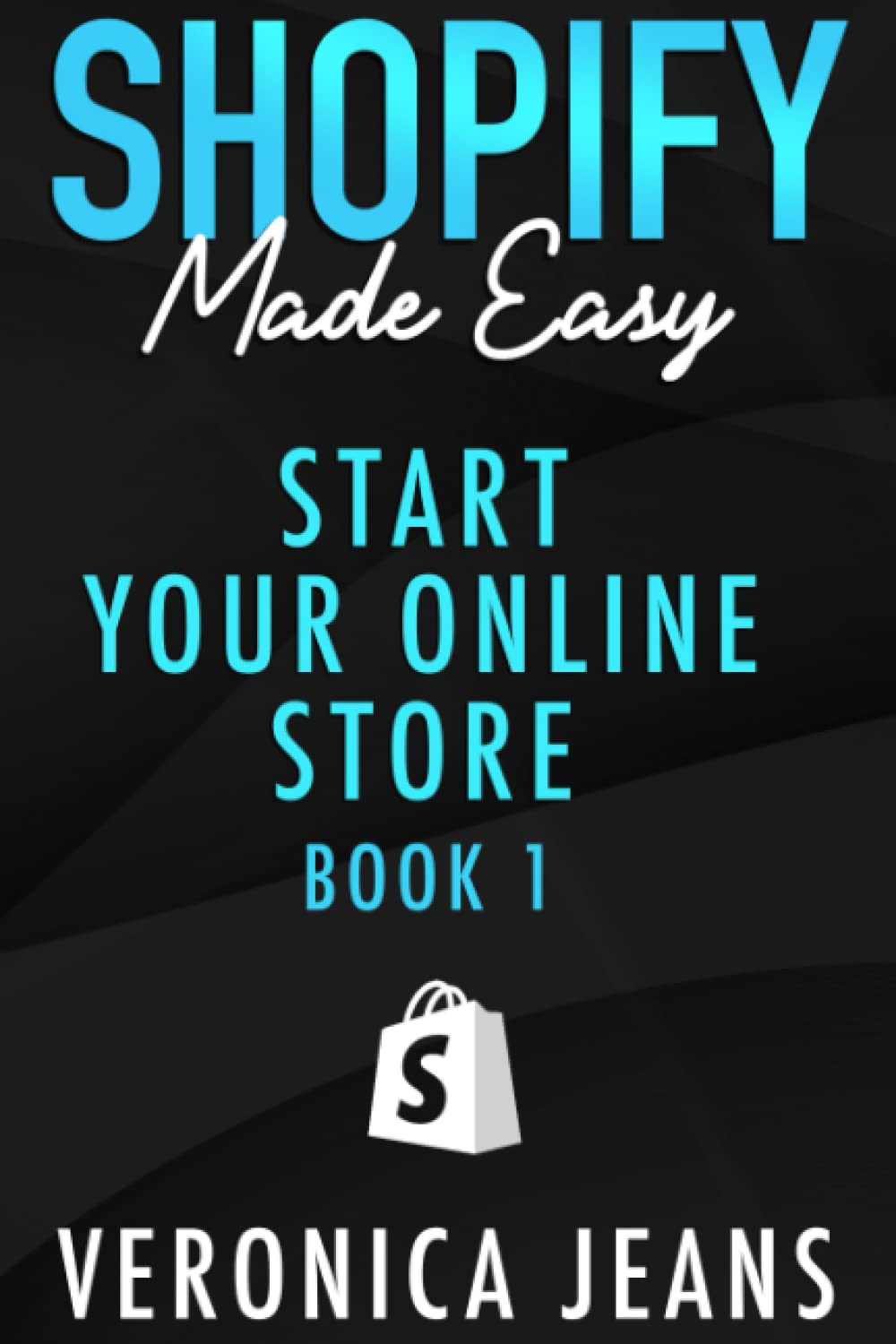 Shopify Made Easy – 2024 ADDITION